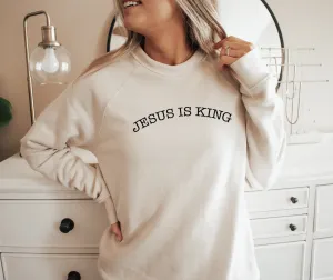 Jesus is King Sweatshirt